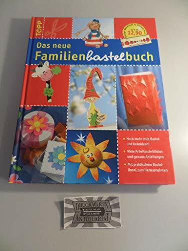Das neue Familien-Bastelbuch: Mit tollen Bastel- und Dekoideen, vielen Schrittfotos und extra Bastellineal