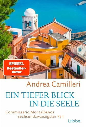 Ein tiefer Blick in die Seele: Commissario Montalbanos sechsundzwanzigster Fall. Roman. Sonniges Sizilienflair und ein Theaterstück mit einem echten Toten