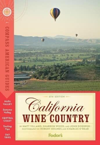 Compass American Guides: California Wine Country, 6th Edition (Full-color Travel Guide, 6, Band 6)