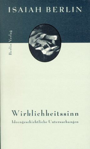 Wirklichkeitssinn: Ideengeschichtliche Untersuchungen. Vorw. v. Henning Ritter. Hrsg. v. Henry Hardy
