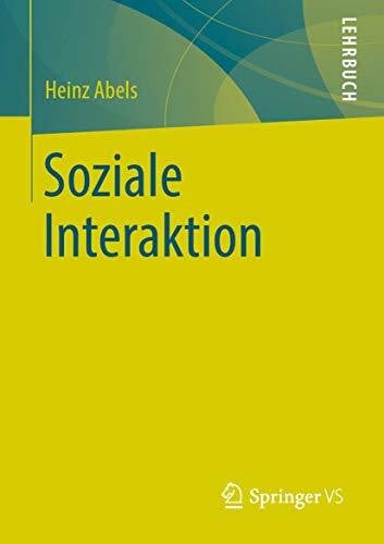 Soziale Interaktion: Eine Einführung in interpretative Theorien der Soziologie. Lehrbuch