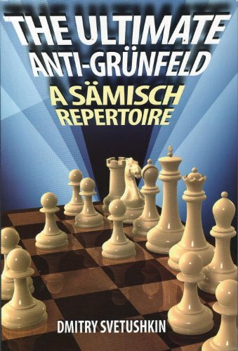 The Ultimate anti-Grunfeld: A Saemisch Repertoire