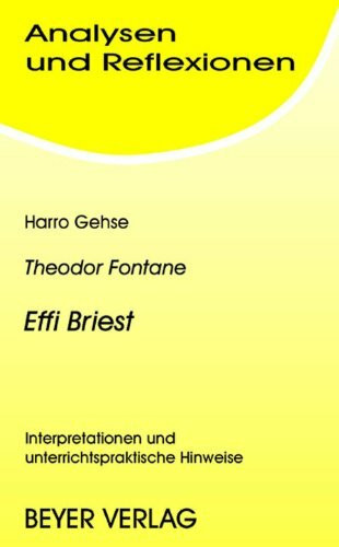 Fontane,Theodor - Effi Briest: Interpretationen und unterrichtspraktische Hinweise (Analysen und Reflexionen)