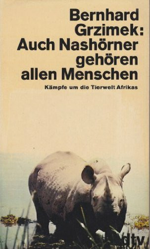 Auch Nashörner gehören allen Menschen. Kämpfe um die Tierwelt Afrikas.