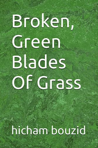 Broken, Green Blades Of Grass