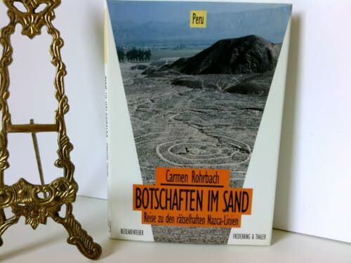 Botschaften im Sand. Reise zu den rätselhaften Nazca- Linien (Reiseabenteuer)