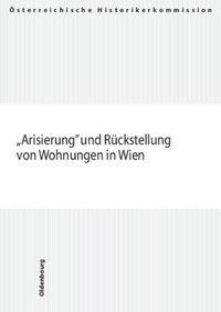 Arisierung und Rückstellung von Wohnungen in Wien