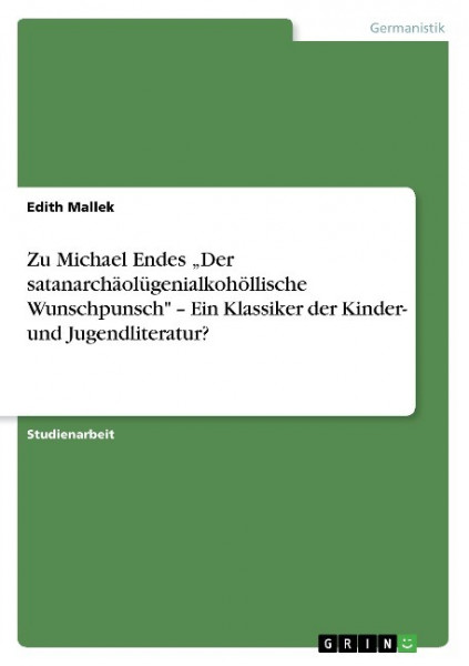 Zu Michael Endes "Der satanarchäolügenialkohöllische Wunschpunsch" - Ein Klassiker der Kinder- und Jugendliteratur?