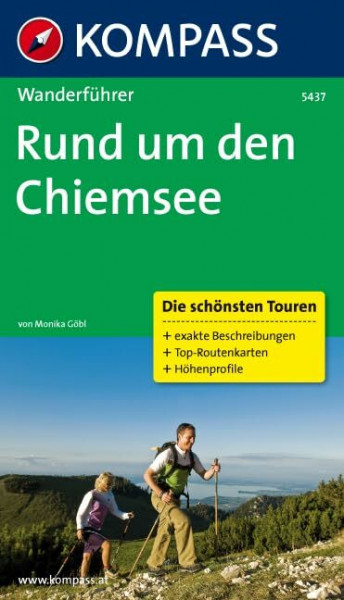 Rund um den Chiemsee: Wanderführer mit Tourenkarten und Höhenprofilen (KOMPASS Wanderführer, Band 5437)