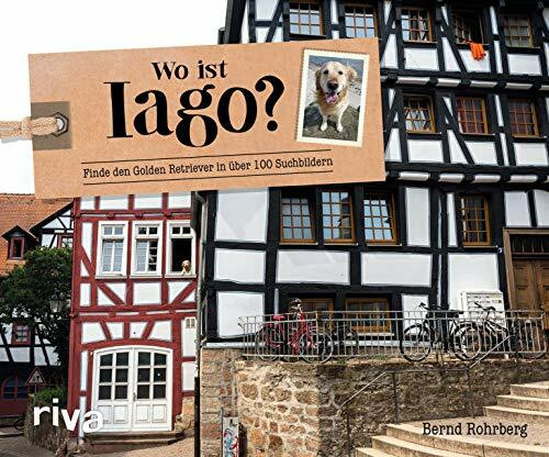 Wo ist Iago?: Finde den Golden Retriever in 100 Suchbildern