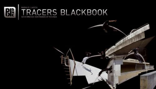 Tracers Blackbook: Techniken im Parkour Training.