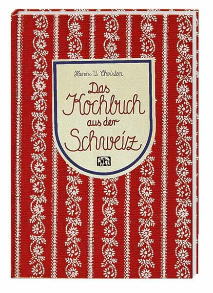Das Kochbuch aus der Schweiz (Landschaftsküche)