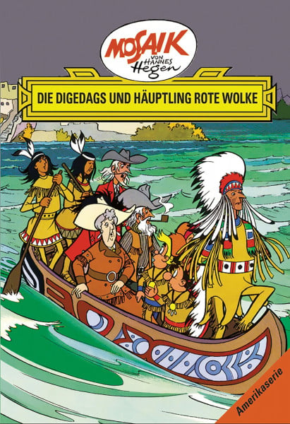 Mosaik. Amerika-Serie: Die Digedags und Häuptling Rote Wolke, Bd. 6 (Mosaik von Hannes Hegen - Amerika-Serie)
