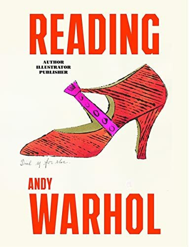 Reading Andy Warhol: Author Illustrator Publisher. Catalogue of the Exihibition at Museum Brandhorst, Munich, 2013/2014