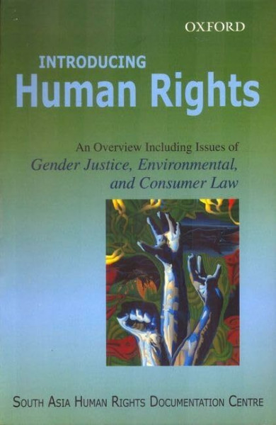 Introducing Human Rights: An Overview Including Issues of Gender Justice, Environmental, And Consumer Law