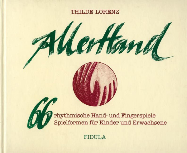 AllerHand: 66 rhythmische Hand- und Fingerspiele - Spielformen für Kinder und Erwachsene
