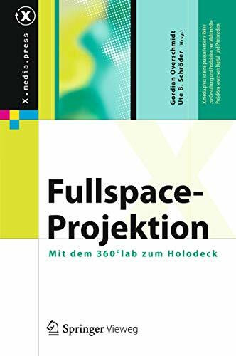 Fullspace-Projektion: Mit dem 360°lab zum Holodeck (X.media.press)