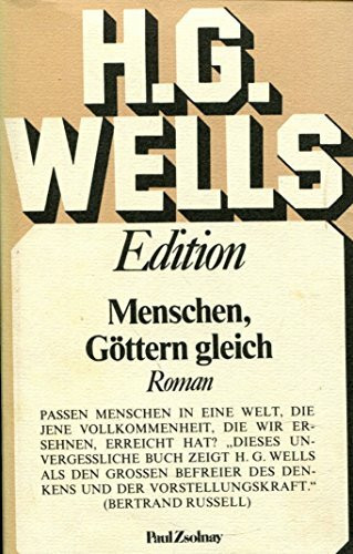 Menschen, Göttern gleich: Roman (H. G. Wells Edition)