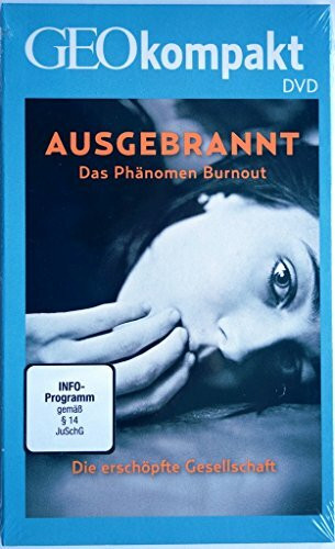 GEO kompakt 40/2014 - Wege aus dem Stress: Wie sich Burnout, Ängste und Depressionen überwinden lassen