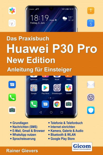 Das Praxisbuch Huawei P30 Pro New Edition - Anleitung für Einsteiger