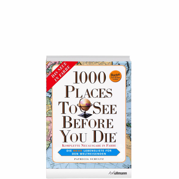 1000 Places To See Before You Die: Die neue Lebensliste für den Weltreisenden