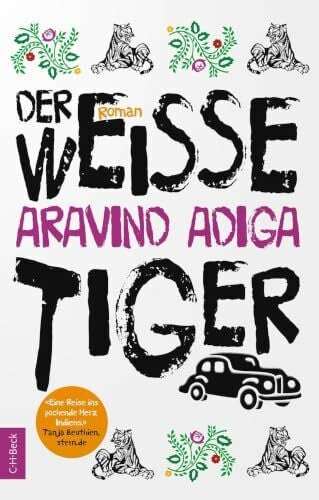 Der weiße Tiger: Roman