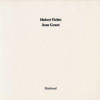 Hubert Fichte /Jean Genet