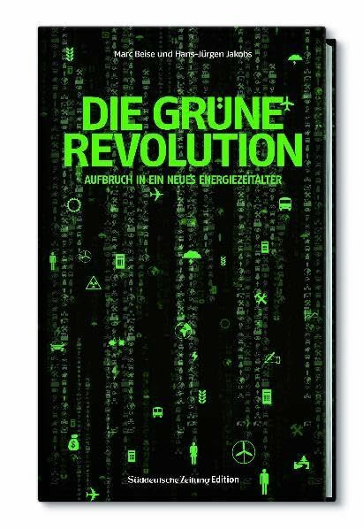 Die grüne Revolution: Aubruch in ein neues Energiezeitalter
