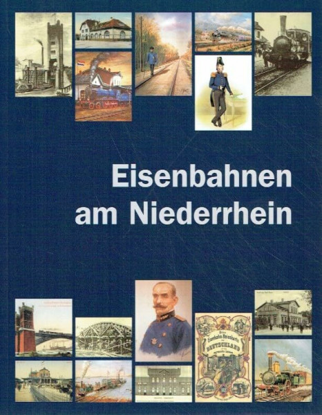 Eisenbahnen am Niederrhein: Begleitbuch zur gleichnamigen Ausstellung des Städtischen Museums Wesel, des Stadtarchivs Wesel und der Stiftung ... Wesel, 9. Oktober 2005 bis 29. Januar 2006