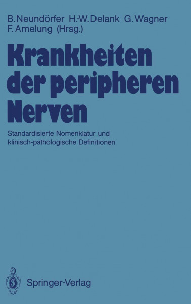 Krankheiten der peripheren Nerven: Standardisierte Nomenklatur und klinisch-pathologische Definitionen