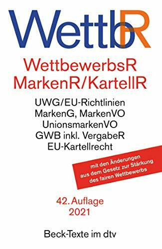 Wettbewerbsrecht, Markenrecht und Kartellrecht: UWG / EU-Richtlinien, MarkenG, MarkenVO, UnionsmarkenVO, GWB inkl. VergabeR, EU-Kartellrecht (Beck-Texte im dtv)