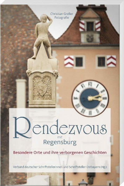 Rendezvous mit Regensburg: Besondere Orte und ihre verborgenen Geschichten