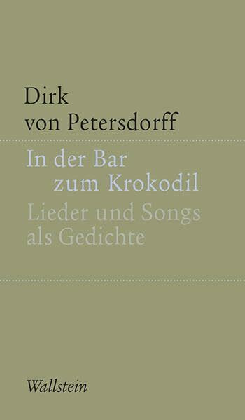 In der Bar zum Krokodil: Lieder und Songs als Gedichte (Kleine Schriften zur literarischen Ästhetik und Hermeneutik)