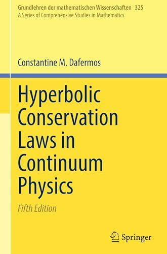 Hyperbolic Conservation Laws in Continuum Physics: DE (Grundlehren der mathematischen Wissenschaften, 325)