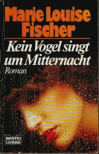 Kein Vogel singt um Mitternacht (Allgemeine Reihe. Bastei Lübbe Taschenbücher)