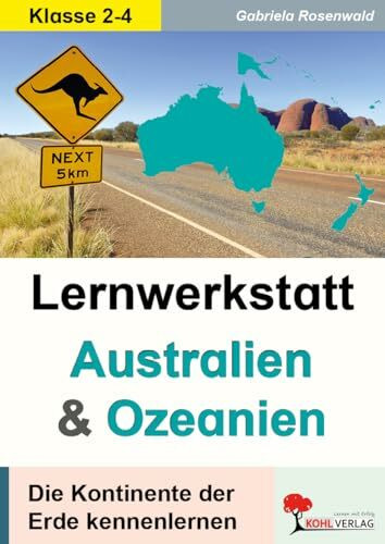 Lernwerkstatt Australien Ozeanien Sachunterricht Erdkunde Grundschule Klasse 2 3 4 Grundschrift | Aborigines Neuseeland Südsee Tierwelt Klimazonen | ... Die Kontinente der Erde kennenlernen