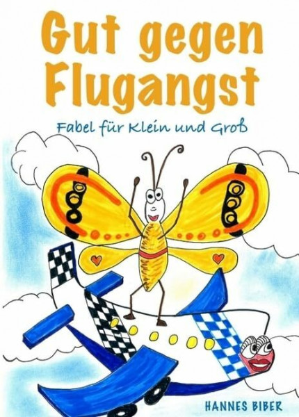 Gut gegen Flugangst: Fabel für Klein und Groß