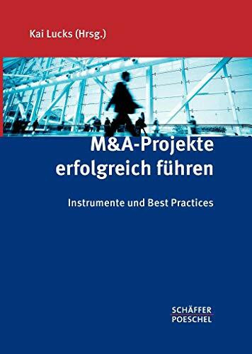 M&A-Projekte erfolgreich führen: Instrumente und Best Practices