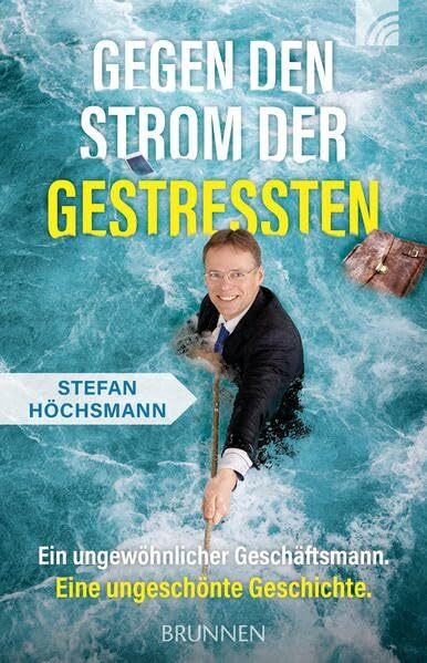 Gegen den Strom der Gestressten: Ein ungewöhnlicher Geschäftsmann. Eine ungeschönte Geschichte.