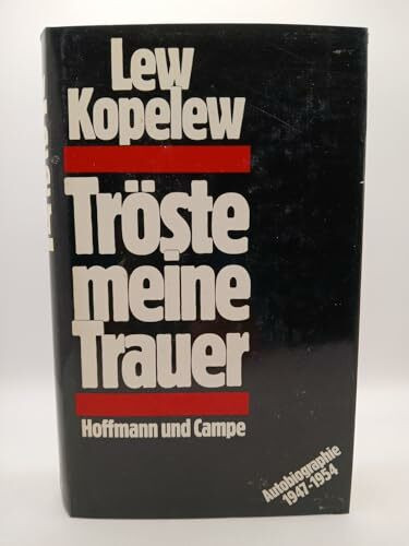 Tröste meine Trauer: Autobiographie 1947-1954