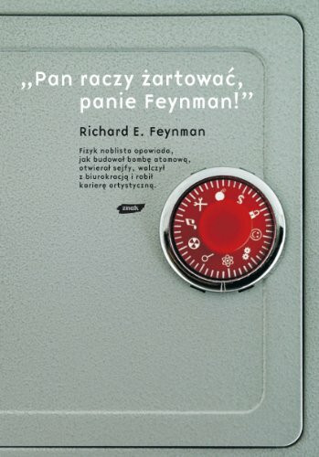 Pan raczy zartowac, panie Feynman!: Przypadki ciekawego człowieka