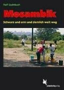 Mosambik: Schwarz und arm und ziemlich weit weg