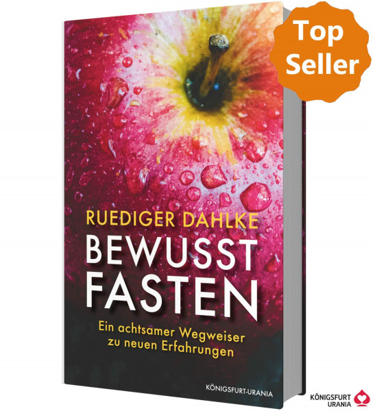 Bewusst fasten: Ein achtsamer Wegweiser zu neuen Erfahrungen (Fastenkur)