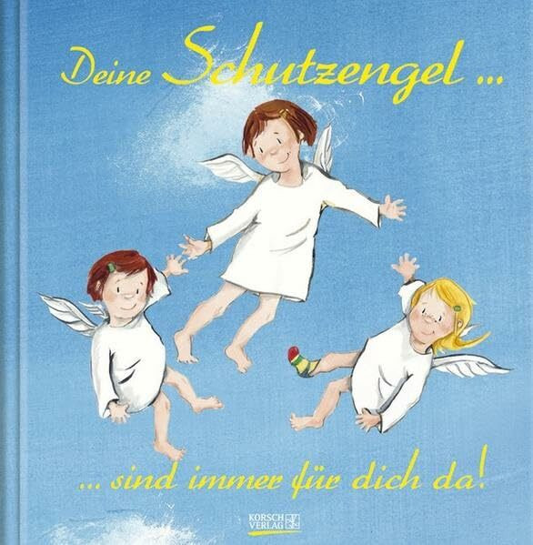 Deine Schutzengel ... sind immer für dich da!: Geschenkbuch