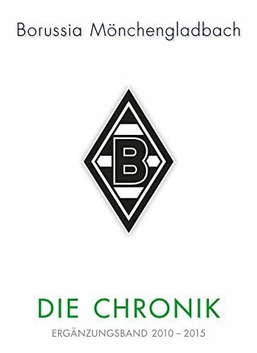 Borussia Mönchengladbach: Die Chronik: Ergänzungsband 2010-2015