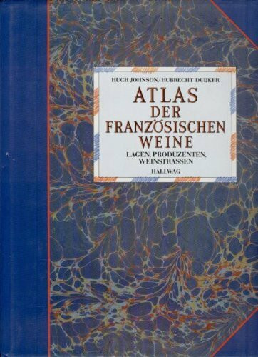Atlas der französischen Weine. Lagen, Produzenten, Weinstrassen