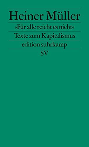 »Für alle reicht es nicht«: Texte zum Kapitalismus (edition suhrkamp)