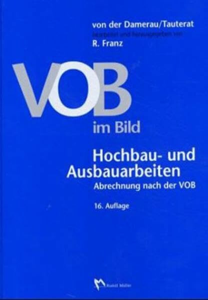 VOB im Bild - Hochbau- und Ausbauarbeiten: Abrechnung nach der VOB 2002