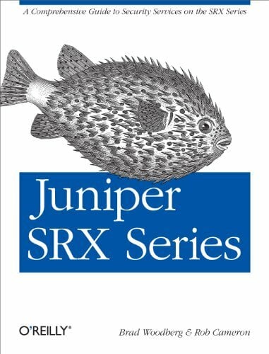 Juniper SRX Series: A Comprehensive Guide to Security Services on the SRX Series Juniper SRX Series: A Comprehensive Guide to Security Services on the SRX Series