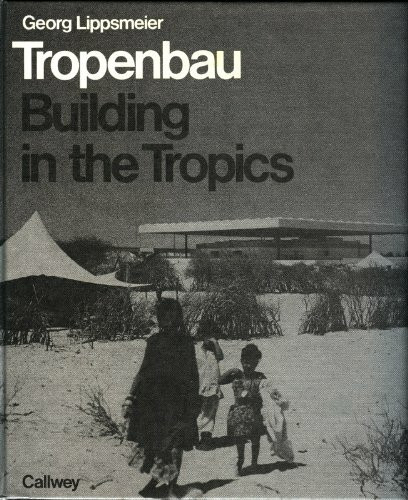 Tropenbau: Building in the Tropics. Engl./Dt